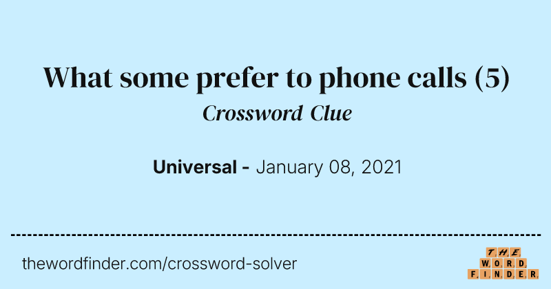 What some prefer to phone calls crossword clue image
