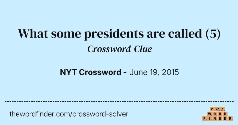 What some presidents are called crossword clue image