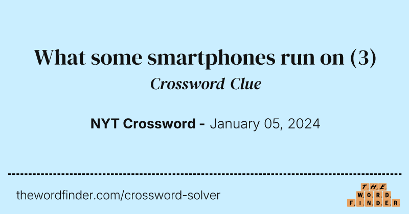 What some smartphones run on crossword clue image