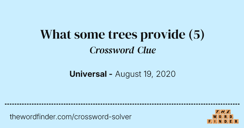 What some trees provide crossword clue image