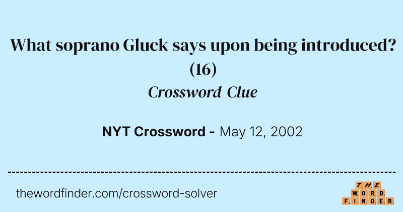 What soprano Gluck says upon being introduced? crossword clue image