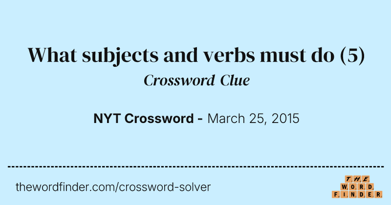 What subjects and verbs must do crossword clue image