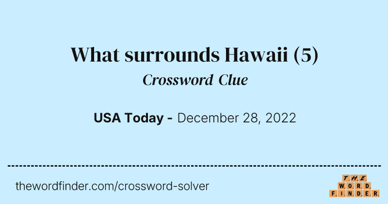 What surrounds Hawaii crossword clue image