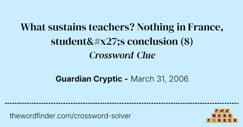 What sustains teachers? Nothing in France, student's conclusion crossword clue image