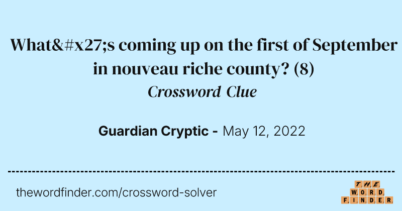 What's coming up on the first of September in nouveau riche county? crossword clue image