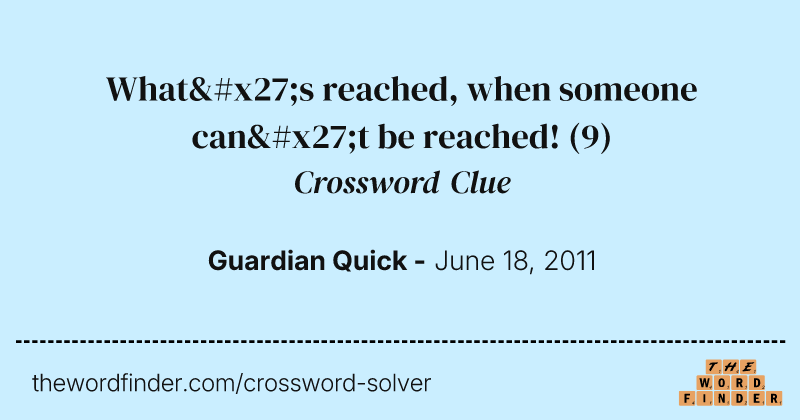 What's reached, when someone can't be reached! crossword clue image