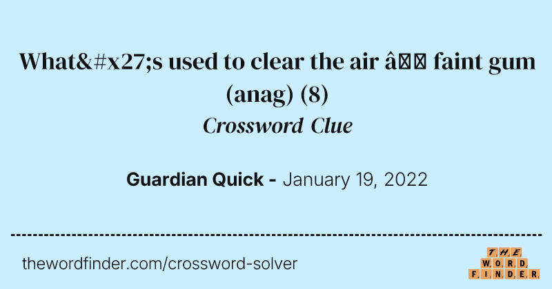 What's used to clear the air — faint gum (anag) crossword clue image