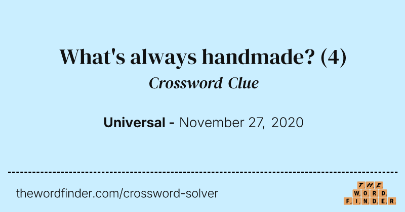 What's always handmade? crossword clue image