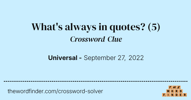 What's always in quotes? crossword clue image