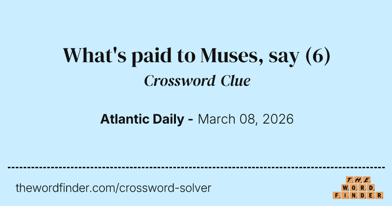 What's paid to Muses, say crossword clue image