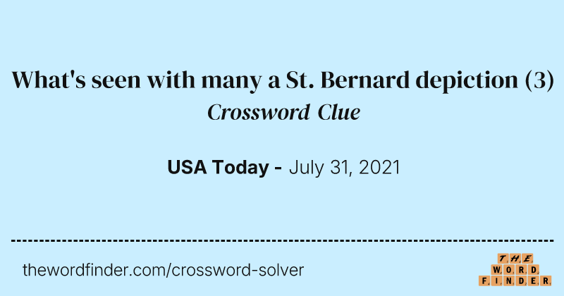 What's seen with many a St. Bernard depiction crossword clue image