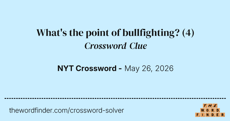 What's the point of bullfighting? crossword clue image
