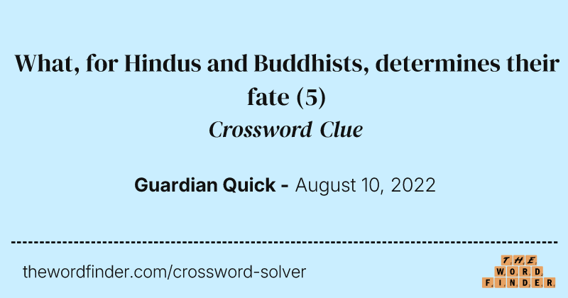 What, for Hindus and Buddhists, determines their fate crossword clue image