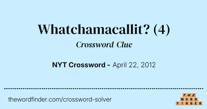 Whatchamacallit? crossword clue image