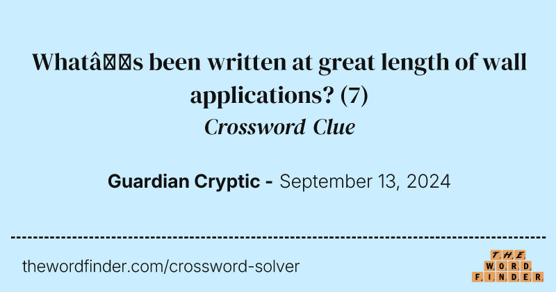 What’s been written at great length of wall applications? crossword clue image