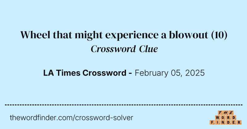 Wheel that might experience a blowout crossword clue image