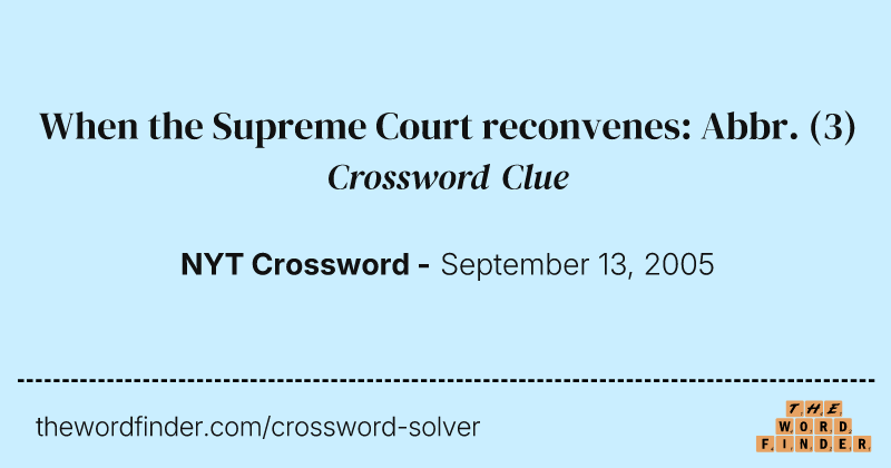 When the Supreme Court reconvenes: Abbr. crossword clue image