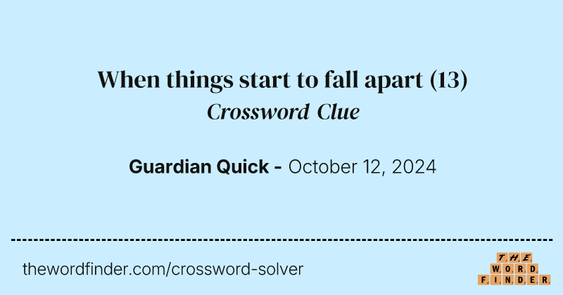 When things start to fall apart crossword clue image