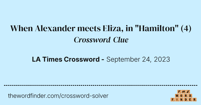 When Alexander meets Eliza, in "Hamilton" crossword clue image