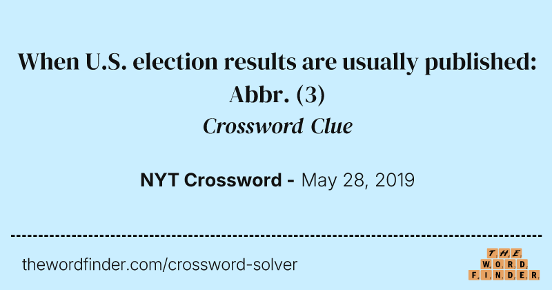 When U.S. election results are usually published: Abbr. crossword clue image