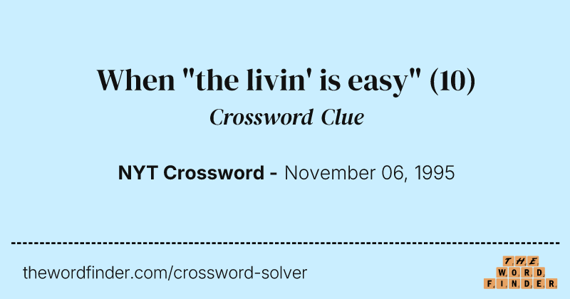 When "the livin' is easy" crossword clue image