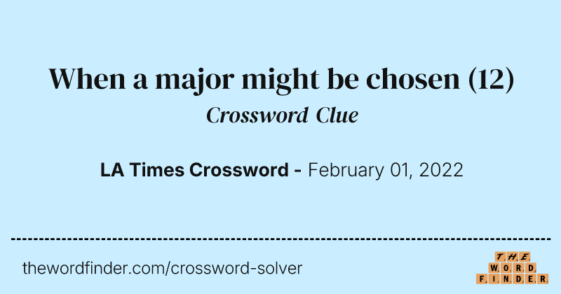 When a major might be chosen crossword clue image