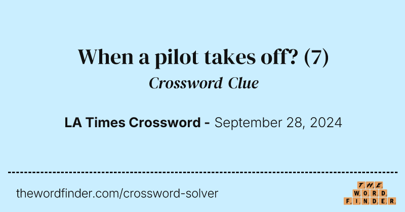 When a pilot takes off? crossword clue image