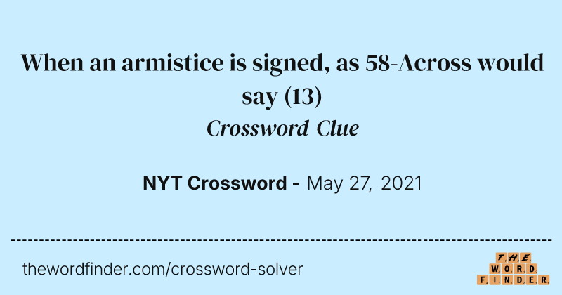 When an armistice is signed, as 58-Across would say crossword clue image