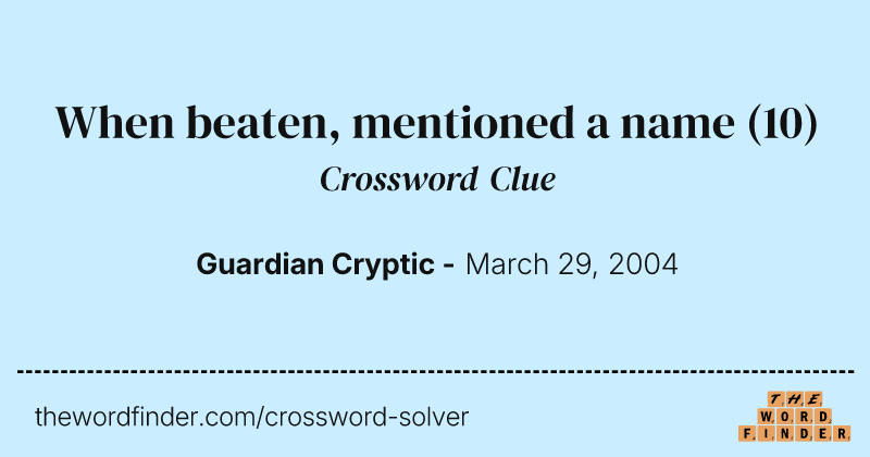 When beaten, mentioned a name crossword clue image