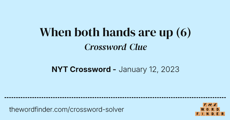 When both hands are up crossword clue image
