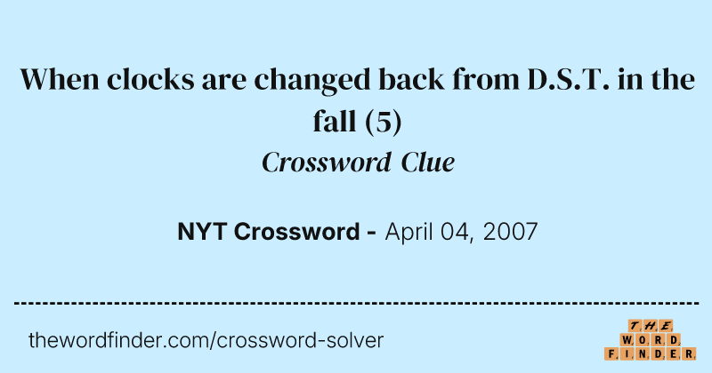 When clocks are changed back from D.S.T. in the fall crossword clue image