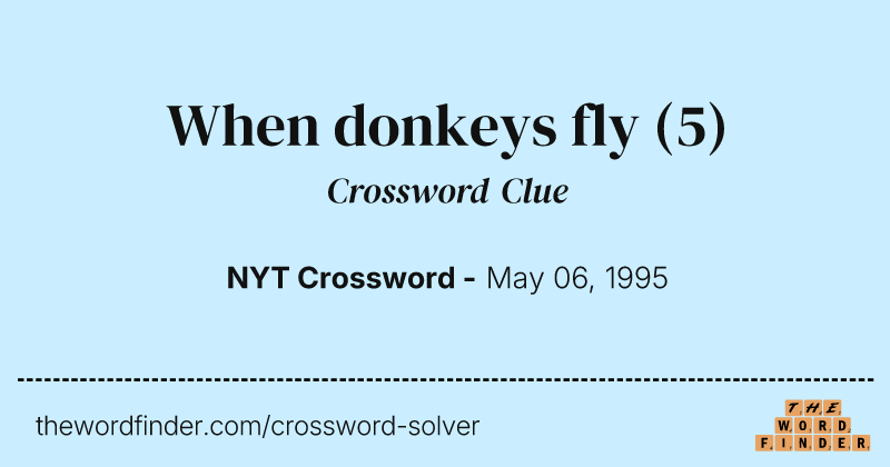 When donkeys fly crossword clue image