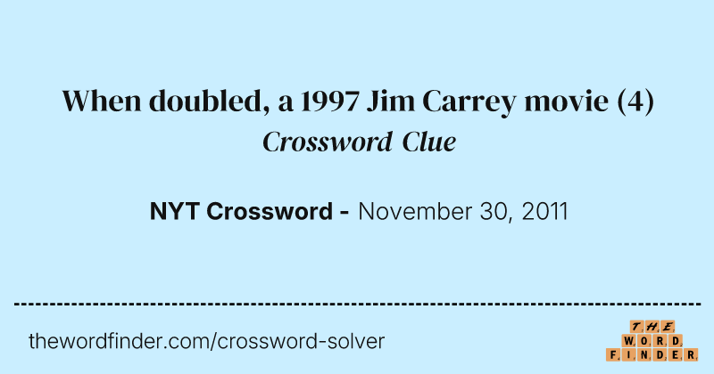 When doubled, a 1997 Jim Carrey movie crossword clue image