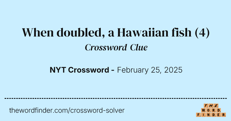 When doubled, a Hawaiian fish crossword clue image