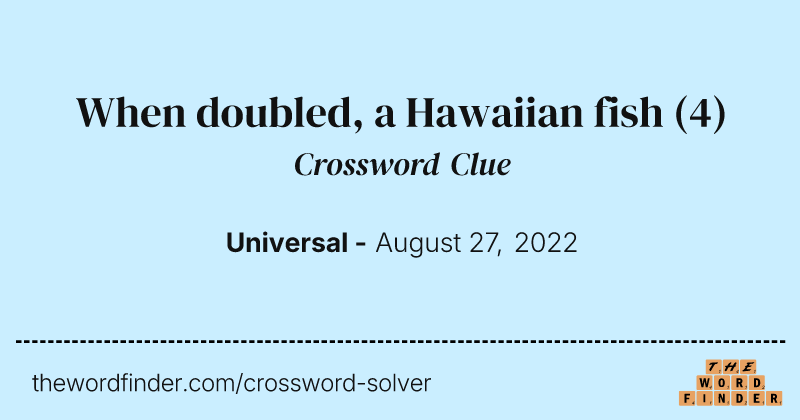 When doubled, a Hawaiian fish crossword clue image