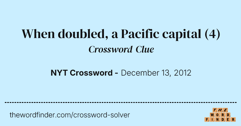 When doubled, a Pacific capital crossword clue image