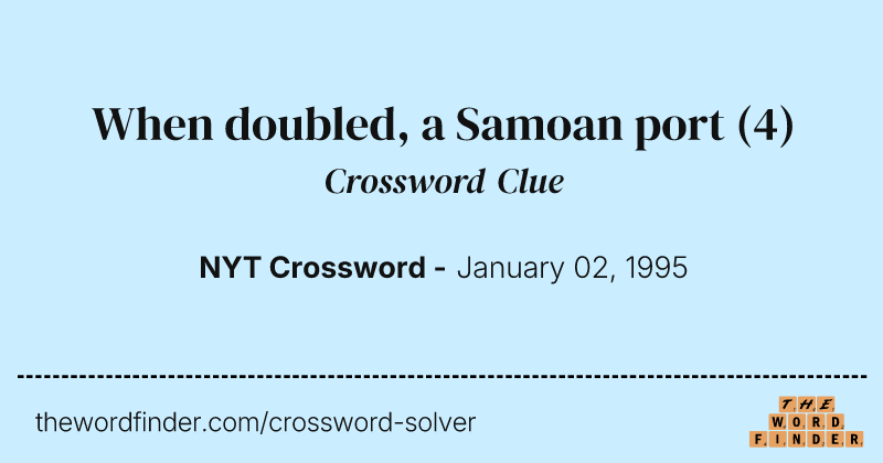 When doubled, a Samoan port crossword clue image