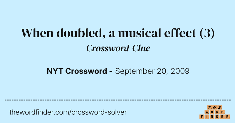 When doubled, a musical effect crossword clue image