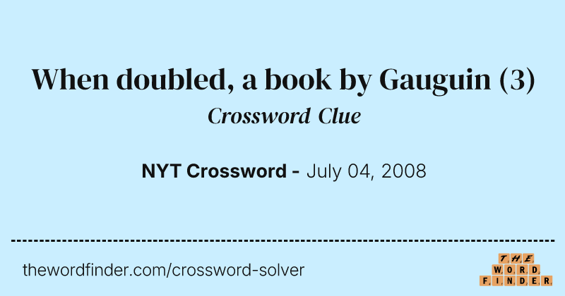 When doubled, a book by Gauguin crossword clue image
