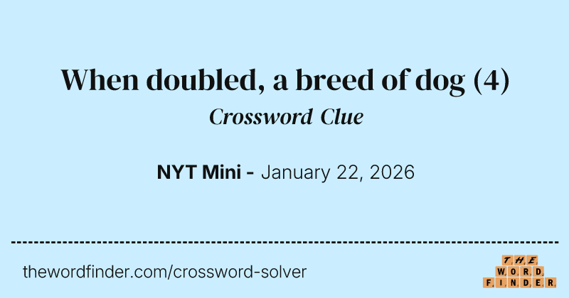 When doubled, a breed of dog crossword clue image