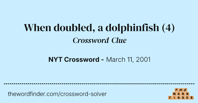 When doubled, a dolphinfish crossword clue image