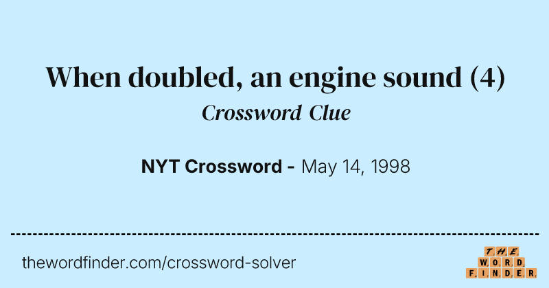 When doubled, an engine sound crossword clue image