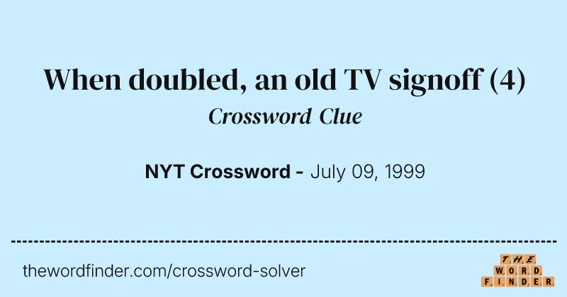 When doubled, an old TV signoff crossword clue image