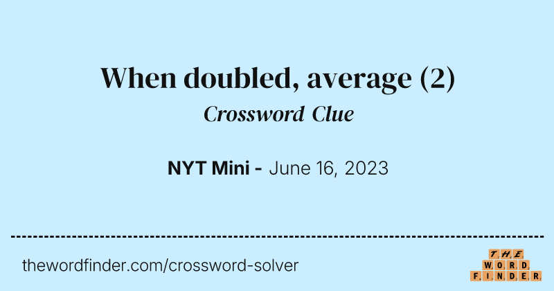When doubled, average crossword clue image