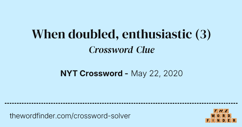 When doubled, enthusiastic crossword clue image