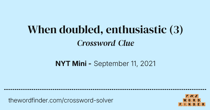 When doubled, enthusiastic crossword clue image