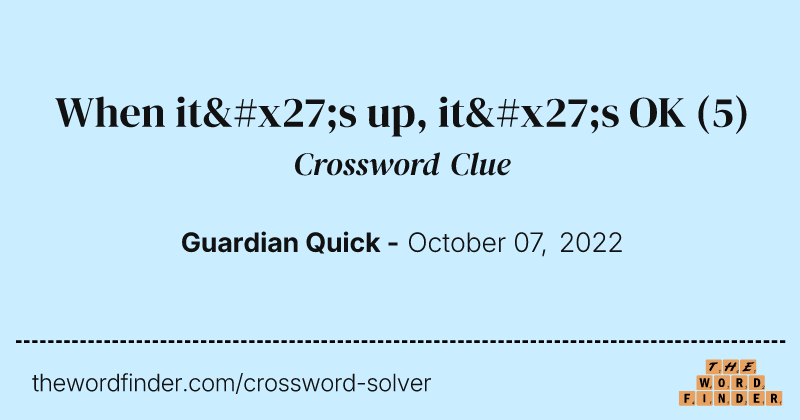 When it's up, it's OK crossword clue image