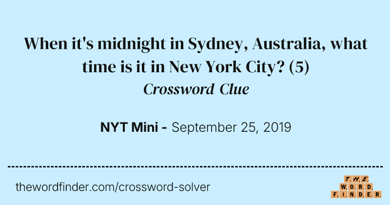 When it's midnight in Sydney, Australia, what time is it in New York City? crossword clue image