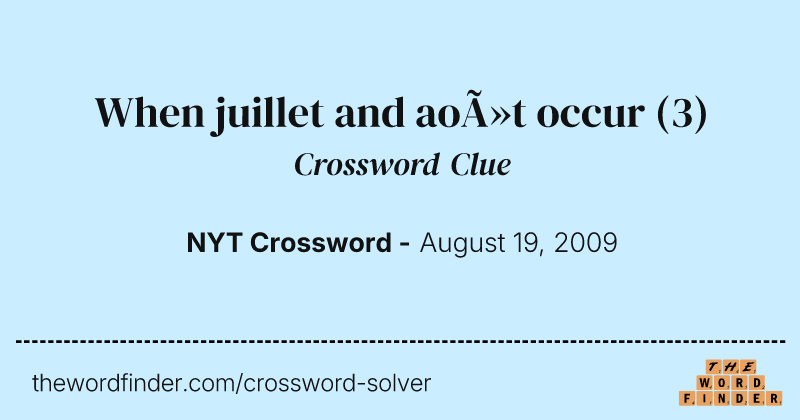When juillet and août occur crossword clue image