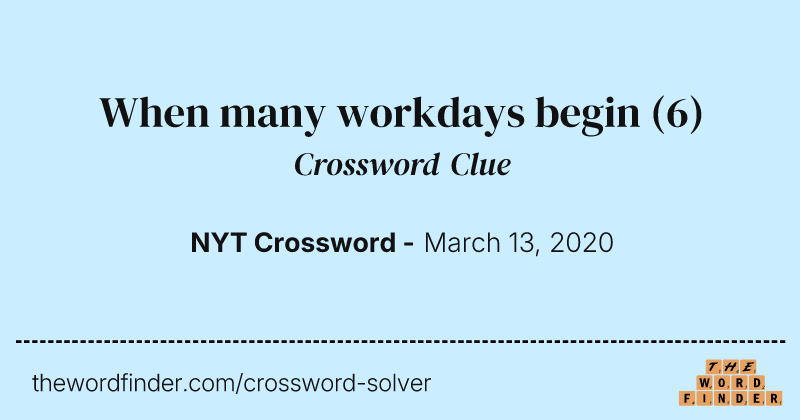When many workdays begin crossword clue image